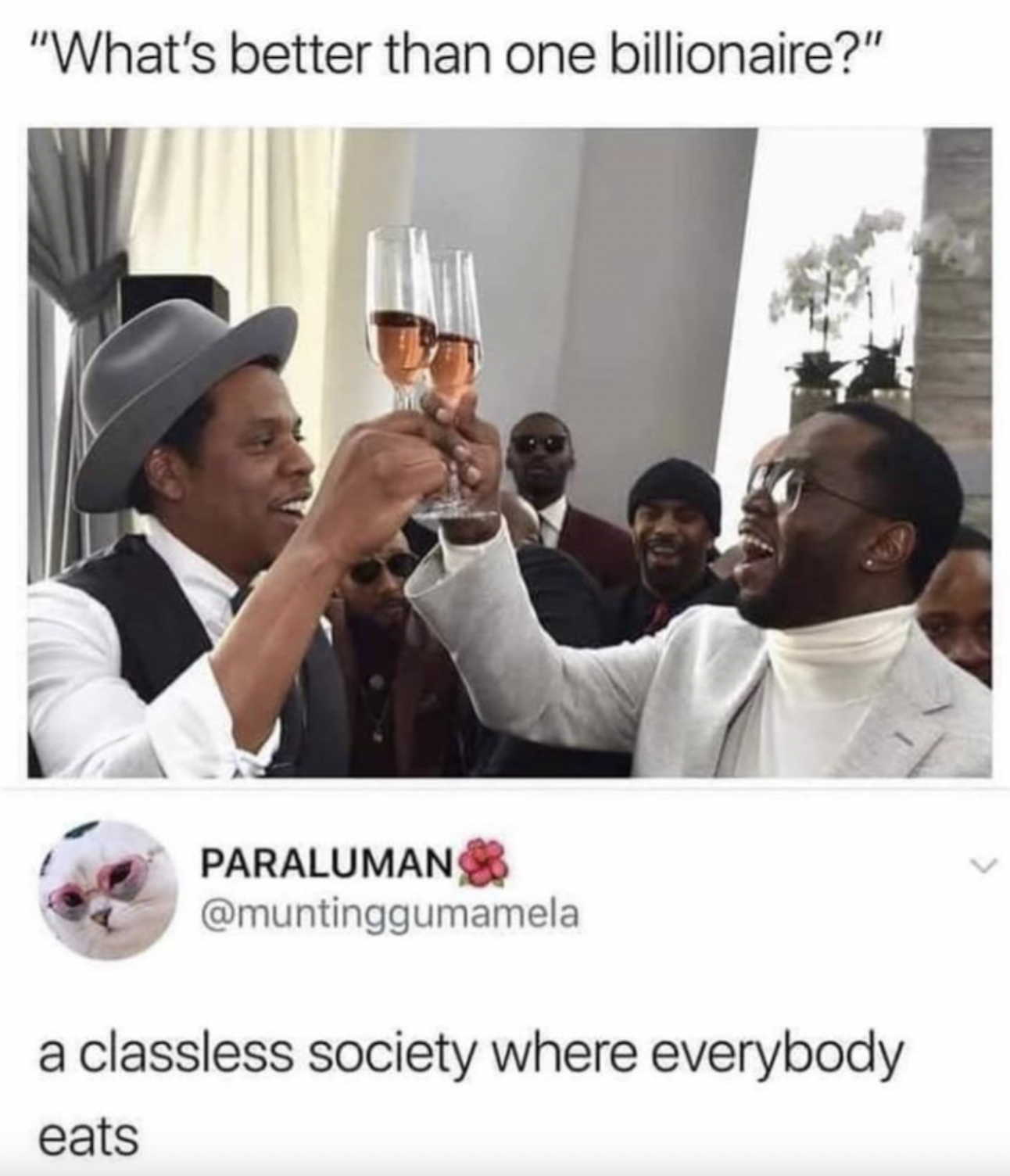 diddy y jay z - "What's better than one billionaire?" Paraluman a classless society where everybody eats